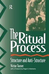 The Ritual Process - Victor Turner ; Roger Abrahams ; Alfred Harris - 9781138538320