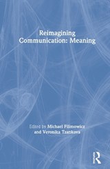 Reimagining Communication: Meaning - MICHAEL (SIMON FRASER UNIVERSITY,  Canada) Filimowicz ; Veronika Tzankova - 9781138542860