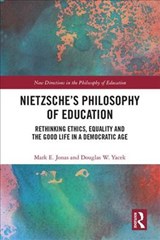 Nietzsche's Philosophy of Education - MARK E. JONAS ; DOUGLAS W. (LEIBNIZ UNIVERSITY HANNOVER,  Germany.) Yacek - 9781138544512