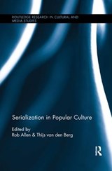 Serialization in Popular Culture - Rob Allen ; Thijs van den Berg - 9781138548510