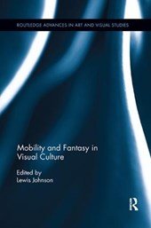 Mobility and Fantasy in Visual Culture