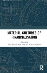 Material Cultures of Financialisation - Kate Bayliss ; Ben Fine ; Mary Robertson - 9781138549777