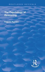 Revival: The Psychology of Reasoning (1923) - Eugenio Rignano - 9781138555884