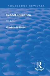 Revival: School Education (1929) - Mason M. Charlotte - 9781138557017