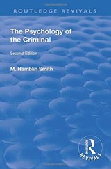 Revival: The Psychology of the Criminal (1933) - Maurice Hamblin Smith - 9781138568013