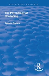 Revival: The Psychology of Reasoning (1923) - Eugenio Rignano - 9781138568037