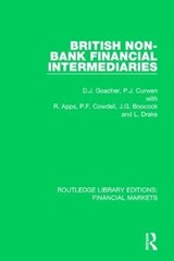 British Non-Bank Financial Intermediaries - David Goacher ; Peter Curwen ; R. Apps ; Grahame Boocock ; Leigh Drake - 9781138569126