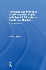 Principles and Practices of Working with Pupils with Special Educational Needs and Disability - TREVOR (UNIVERSITY OF DERBY,  UK) Cotterill - 9781138570085