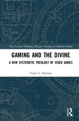 Gaming and the Divine - FRANK G. (TILBURG UNIVERSITY,  Netherlands) Bosman - 9781138579569