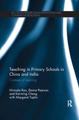 Teaching in Primary Schools in China and India - Nirmala Rao ; Emma Pearson ; Kai-ming Cheng ; Margaret Taplin - 9781138580107