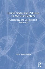 United States and Pakistan in the 21st Century - SYED TAHSEEN (ALIGARH MUSLIM UNIVERSITY,  India) Raza - 9781138580145