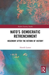 NATO's Democratic Retrenchment - Henrik B.L. Larsen - 9781138585287