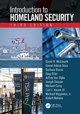 Introduction to Homeland Security, Third Edition - DAVID H. (UNIVERSITY OF MISSISSIPPI,  USA) McElreath ; Daniel Adrian Doss ; Barbara Russo ; Greg Etter ; Jeffrey (Jacksonville State University, Anniston, Alabama, USA) Van Slyke ; Joseph Skinner ; Michael Corey ; Carl J. Jensen ; Michael Wigginton ; Robert (Shelby County Office of Preparedness for  - 9781138588998