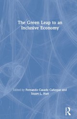 The Green Leap to an Inclusive Economy - Fernando Caneque ; Stuart Hart - 9781138593091