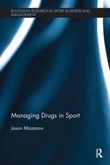 Managing Drugs in Sport - Jason Mazanov - 9781138595187