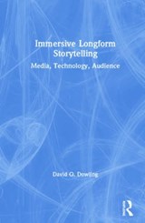Immersive Longform Storytelling - David Dowling - 9781138595392