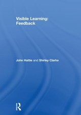 Visible Learning: Feedback - JOHN (UNIVERSITY OF MELBOURNE,  Australia) Hattie ; Shirley Clarke - 9781138599888