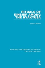 Rituals of Kinship Among the Nyakyusa - Monica Wilson - 9781138600362