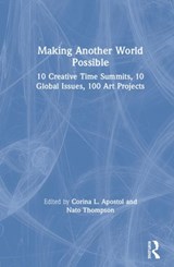 Making Another World Possible - Corina L. Apostol ; Nato Thompson - 9781138603530