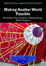 Making Another World Possible - Corina L. Apostol ; Nato Thompson - 9781138603547