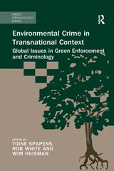 Environmental Crime in Transnational Context - Toine Spapens ; Rob White ; Wim Huisman - 9781138606562