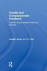 Candid and Compassionate Feedback - JOSEPH (NEW CASTLE COUNTY VOCATIONAL-TECHNICAL SCHOOL DISTRICT,  Delaware, USA) Jones ; T.J. (Appoquinimink School District, Delaware, USA) Vari - 9781138609082