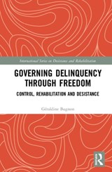 Governing Delinquency Through Freedom - Geraldine Bugnon - 9781138609334