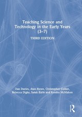 Teaching Science and Technology in the Early Years (3-7) - Dan Davies ; Alan Howe ; Christopher Collier ; Rebecca Digby ; Sarah Earle ; Kendra McMahon - 9781138613034