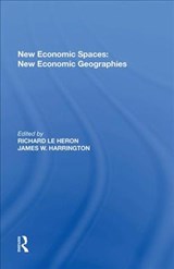 New Economic Spaces: New Economic Geographies - James W. Harrington ; Richard Le Heron - 9781138619968