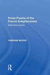 Prose Poems of the French Enlightenment - Fabienne Moore - 9781138620223