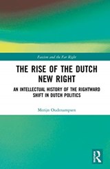 The Rise of the Dutch New Right - MERIJN (UNIVERSITY OF AMSTERDAM,  the Netherlands) Oudenampsen - 9781138624153