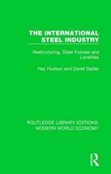 The International Steel Industry - RAY (UNIVERSITY OF DURHAM,  UK) Hudson ; David Sadler - 9781138630680