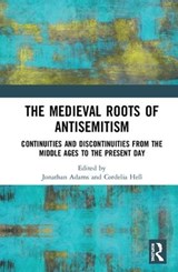 The Medieval Roots of Antisemitism - Jonathan Adams ; Cordelia Hess - 9781138630888