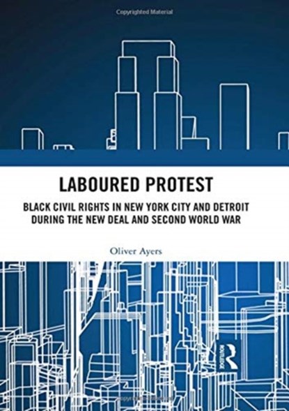 Laboured Protest, Oliver Ayers - Gebonden - 9781138630901