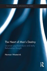 The Heart of Man’s Destiny - HERMAN (RADBOUD UNIVERSITY,  The Netherlands) Westerink - 9781138631816