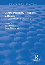 Centre-periphery Relations in Russia - Geir Honneland ; Helge Blakkisrud - 9781138635630