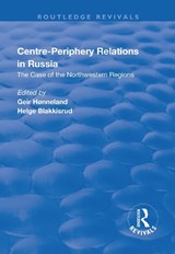 Centre-periphery Relations in Russia - Geir Honneland ; Helge Blakkisrud - 9781138635647