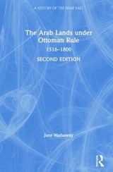 The Arab Lands under Ottoman Rule - Jane Hathaway - 9781138643444