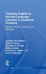 Teaching English to Second Language Learners in Academic Contexts - JONATHAN M. NEWTON ; DANA R. (UNIVERSITY OF CALIFORNIA,  Davis, USA) Ferris ; Christine C.M. (Nanyang Technological University, Singapore (NTU Singapore)) Goh ; William (Northern Arizona University, USA) Grabe ; Fredricka L. (Northern Arizona University, USA) Stoller ; Larry (University of Ottawa, O - 9781138647589