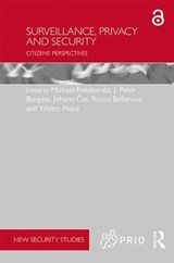 Surveillance, Privacy and Security - MICHAEL (FRAUNHOFER ISI,  Germany) Friedewald ; J. Peter (Ecole Normale Superieure, Paris, France) Burgess ; Johann Cas ; Rocco (PRIO, Norway) Bellanova ; Walter Peissl - 9781138649248