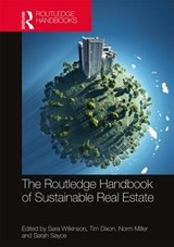 Routledge Handbook of Sustainable Real Estate - SARA (UNIVERSITY OF TECHNOLOGY,  Sydney, Australia) Wilkinson ; Tim Dixon ; Norm Miller ; Sarah (University of Kingston, UK) Sayce - 9781138655096