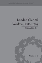London Clerical Workers, 1880-1914 - Michael Heller - 9781138661332