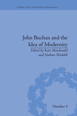 John Buchan and the Idea of Modernity - KATE (READING UNIVERSITY,  UK) Macdonald ; Nathan Waddell - 9781138662216