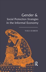 Gender & Social Protection Strategies in the Informal Economy - NAILA (LONDON SCHOOL OF ECONOMICS,  UK) Kabeer - 9781138662636