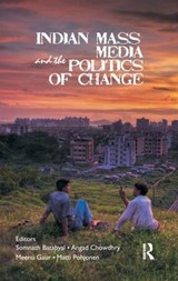 Indian Mass Media and the Politics of Change - Somnath Batabyal ; Angad Chowdhry ; Meenu Gaur ; Matti Pohjonen - 9781138662858