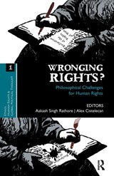 Wronging Rights? - AAKASH SINGH (INDIAN INSTITUTE OF ADVANCED STUDY,  Shimla) Rathore ; Alex Cistelecan - 9781138662872