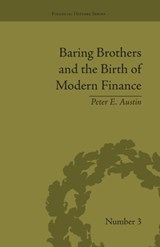 Baring Brothers and the Birth of Modern Finance - Peter E Austin - 9781138663565