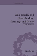 Ann Yearsley and Hannah More, Patronage and Poetry - Kerri Andrews - 9781138664470