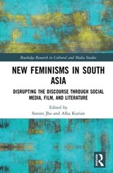 New Feminisms in South Asian Social Media, Film, and Literature - Sonora (Seattle University) Jha ; Alka Kurian - 9781138668935