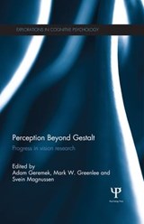 Perception Beyond Gestalt - ADAM (UNIVERSITY OF KIEL,  Germany) Geremek ; Mark Greenlee ; Svein (University of Oslo, Norway) Magnussen - 9781138669802